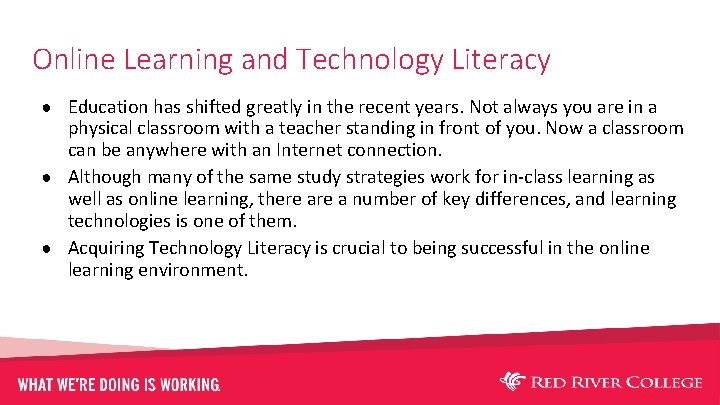 Online Learning and Technology Literacy ● Education has shifted greatly in the recent years.
