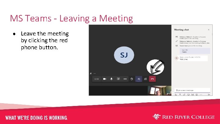 MS Teams - Leaving a Meeting ● Leave the meeting by clicking the red