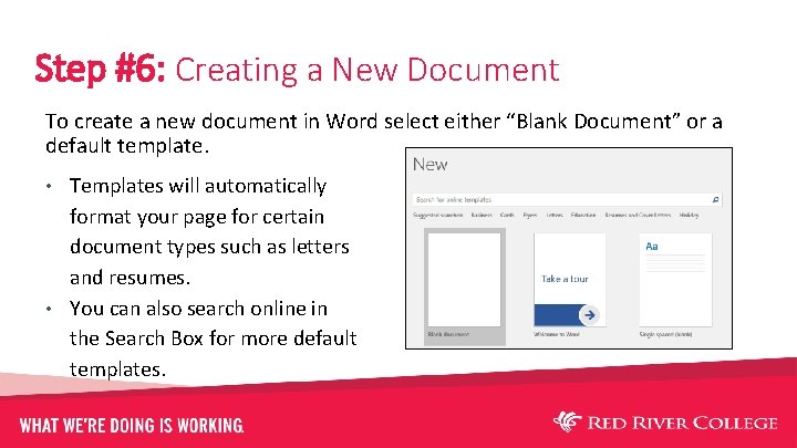 Step #6: Creating a New Document To create a new document in Word select