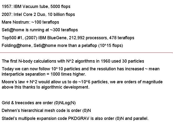 1957: IBM Vacuum tube, 5000 flops 2007: Intel Core 2 Duo, 10 billion flops