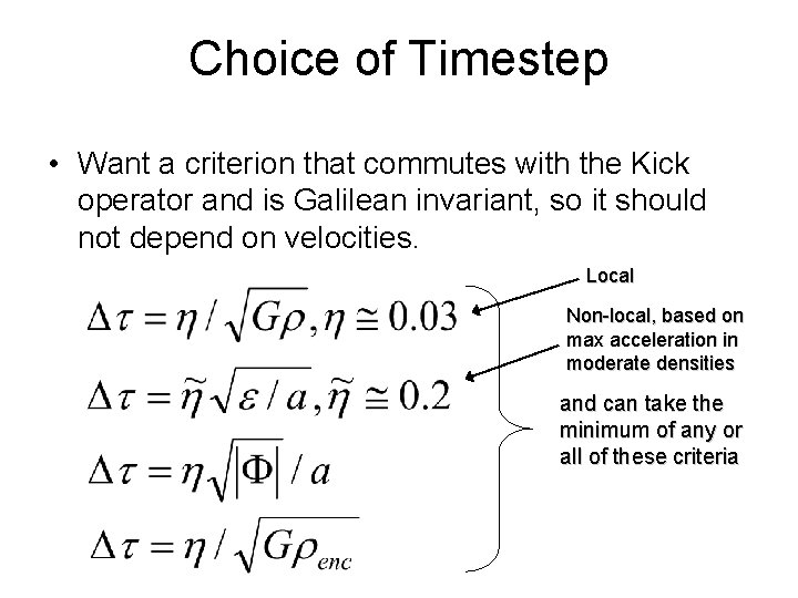 Choice of Timestep • Want a criterion that commutes with the Kick operator and