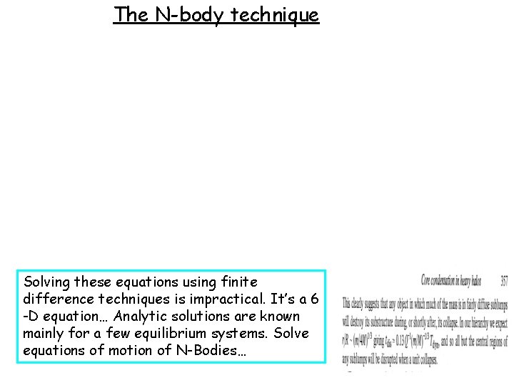 The N-body technique Solving these equations using finite difference techniques is impractical. It’s a