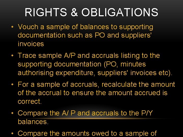 RIGHTS & OBLIGATIONS • Vouch a sample of balances to supporting documentation such as