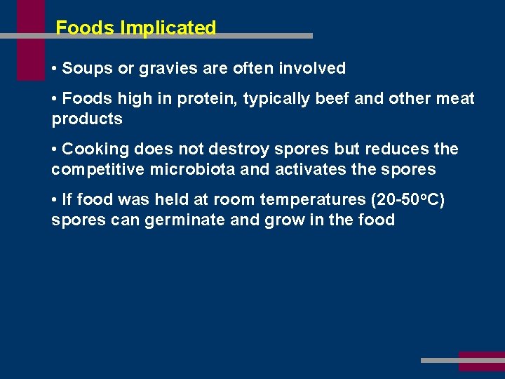 Foods Implicated • Soups or gravies are often involved • Foods high in protein,