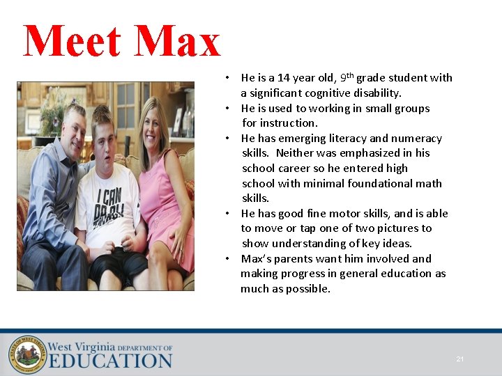 Meet Max • He is a 14 year old, 9 th grade student with