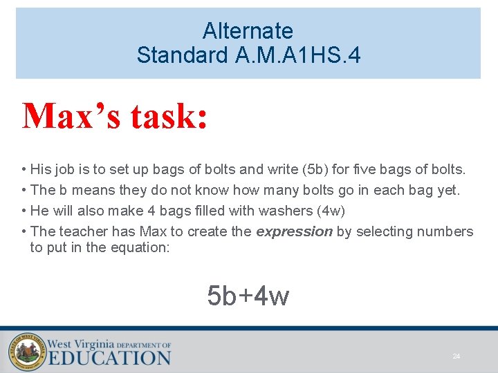 Alternate Standard A. M. A 1 HS. 4 Max’s task: • His job is
