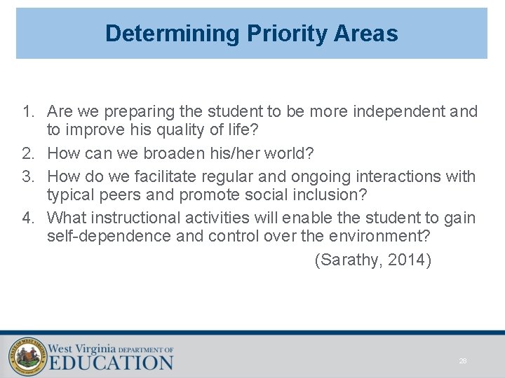 Determining Priority Areas 1. Are we preparing the student to be more independent and