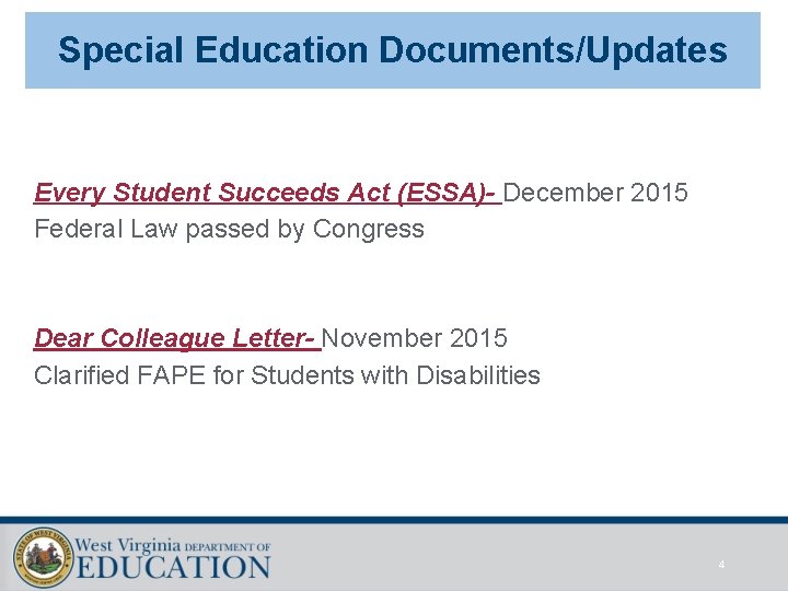 Special Education Documents/Updates Every Student Succeeds Act (ESSA)- December 2015 Federal Law passed by