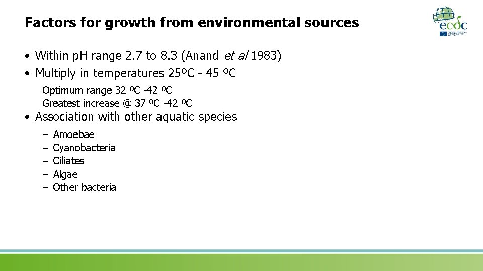 Factors for growth from environmental sources • Within p. H range 2. 7 to