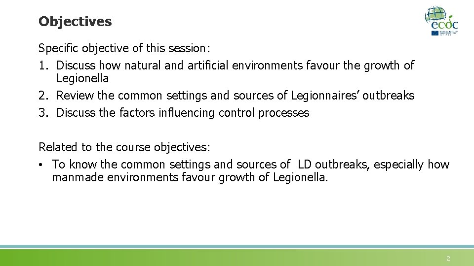 Objectives Specific objective of this session: 1. Discuss how natural and artificial environments favour