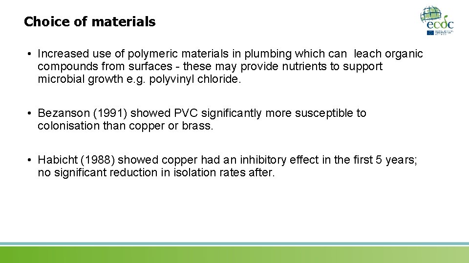 Choice of materials • Increased use of polymeric materials in plumbing which can leach