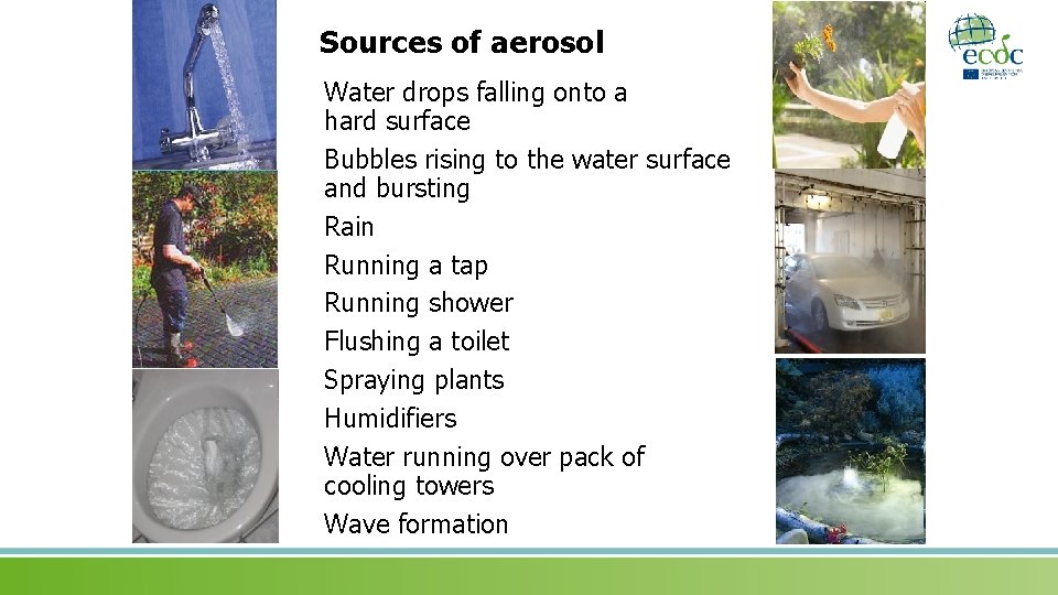 Sources of aerosol Water drops falling onto a hard surface Bubbles rising to the