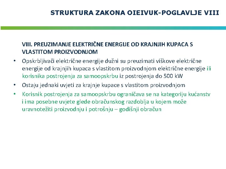 STRUKTURA ZAKONA OIEIVUK-POGLAVLJE VIII. PREUZIMANJE ELEKTRIČNE ENERGIJE OD KRAJNJIH KUPACA S VLASTITOM PROIZVODNJOM •