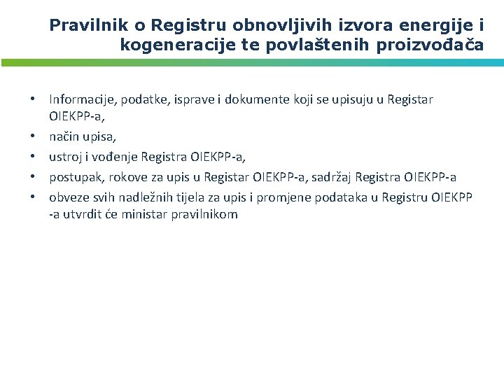 Pravilnik o Registru obnovljivih izvora energije i kogeneracije te povlaštenih proizvođača • Informacije, podatke,