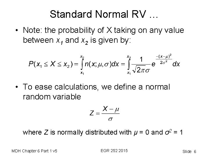 Standard Normal RV … • Note: the probability of X taking on any value