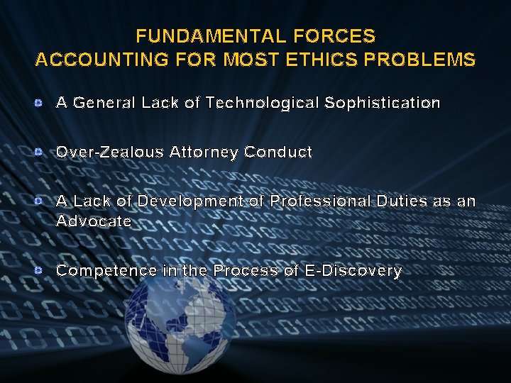 FUNDAMENTAL FORCES ACCOUNTING FOR MOST ETHICS PROBLEMS A General Lack of Technological Sophistication Over-Zealous