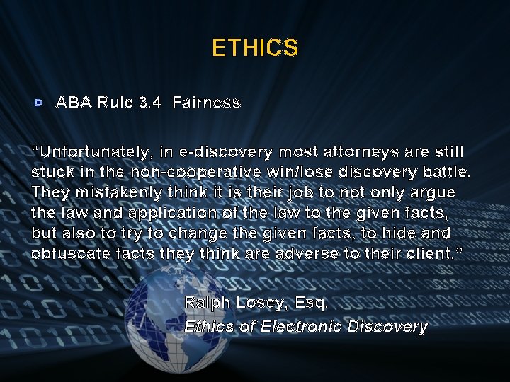 ETHICS ABA Rule 3. 4 Fairness “Unfortunately, in e-discovery most attorneys are still stuck