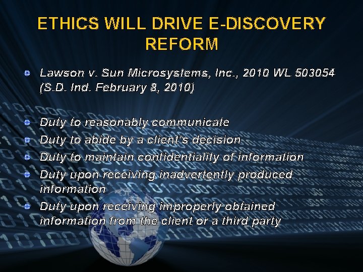 ETHICS WILL DRIVE E-DISCOVERY REFORM Lawson v. Sun Microsystems, Inc. , 2010 WL 503054
