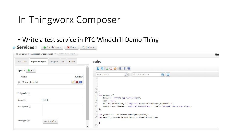 In Thingworx Composer • Write a test service in PTC-Windchill-Demo Thing 