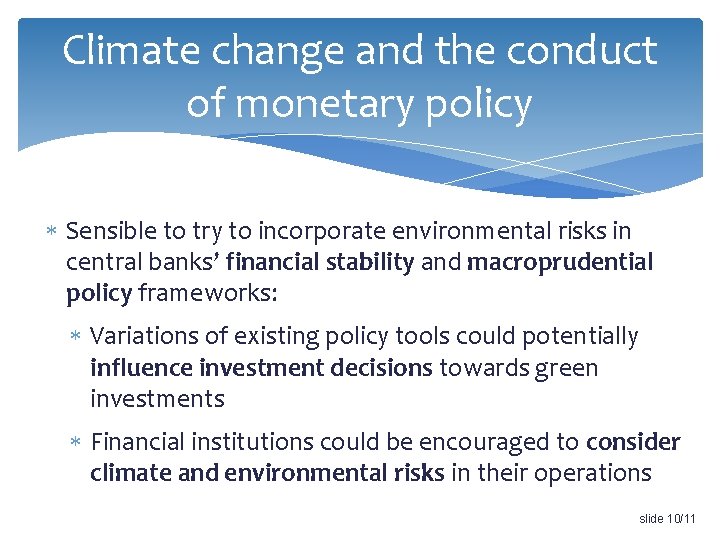 Climate change and the conduct of monetary policy Sensible to try to incorporate environmental