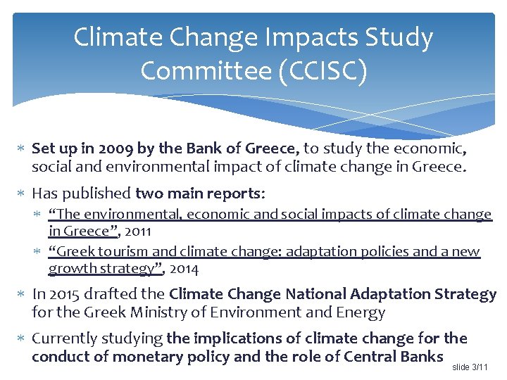 Climate Change Impacts Study Committee (CCISC) Set up in 2009 by the Bank of