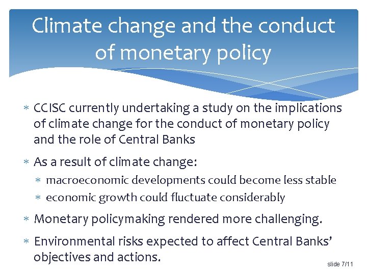 Climate change and the conduct of monetary policy CCISC currently undertaking a study on