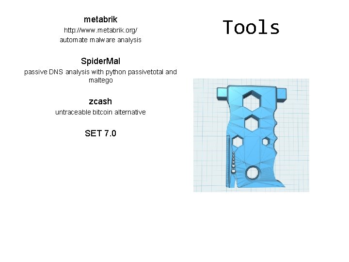 metabrik http: //www. metabrik. org/ automate malware analysis Spider. Mal passive DNS analysis with