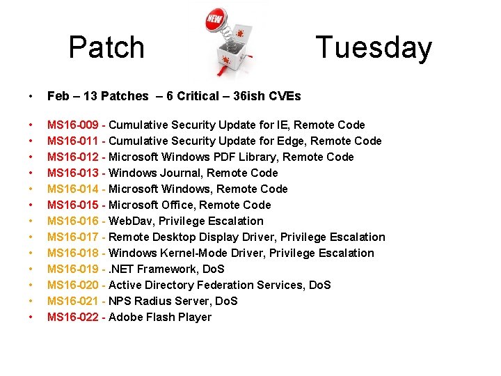 Patch Tuesday • Feb – 13 Patches – 6 Critical – 36 ish CVEs