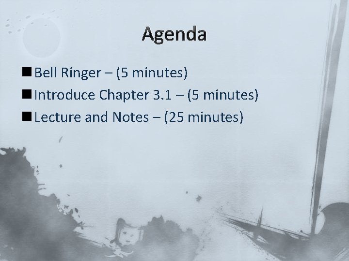 Agenda n Bell Ringer – (5 minutes) n Introduce Chapter 3. 1 – (5