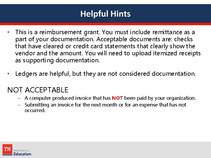 Helpful Hints • This is a reimbursement grant. You must include remittance as a