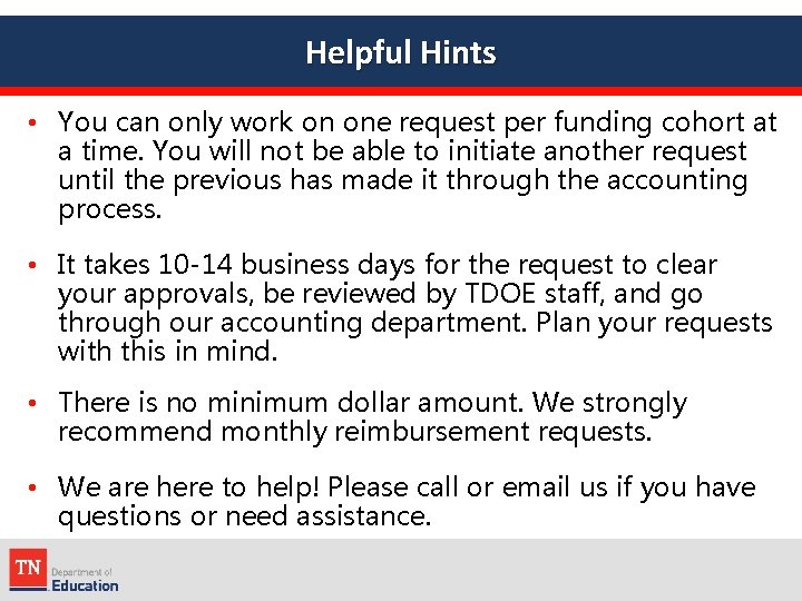 Helpful Hints • You can only work on one request per funding cohort at