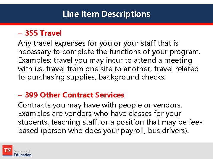 Line Item Descriptions – 355 Travel Any travel expenses for your staff that is