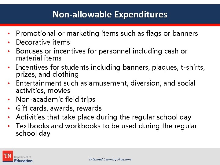 Non-allowable Expenditures • Promotional or marketing items such as flags or banners • Decorative