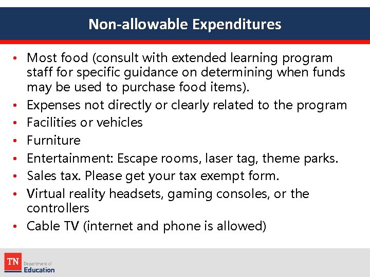 Non-allowable Expenditures • Most food (consult with extended learning program staff for specific guidance