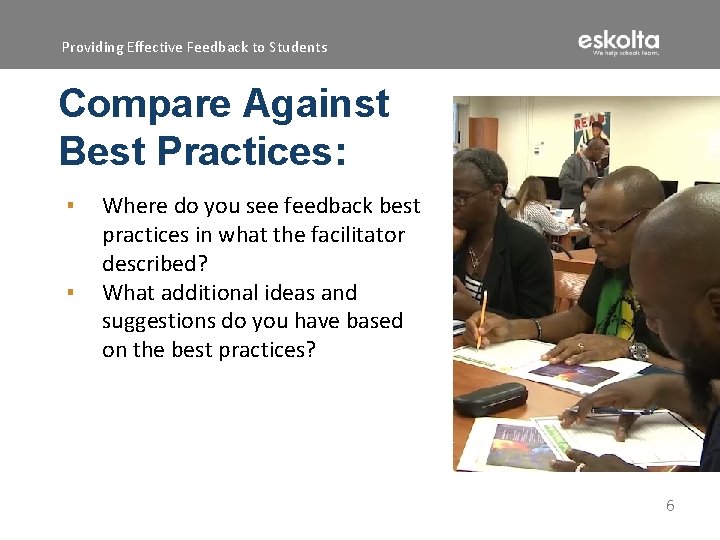 Providing Effective Feedback to Students Compare Against Best Practices: ▪ ▪ Where do you