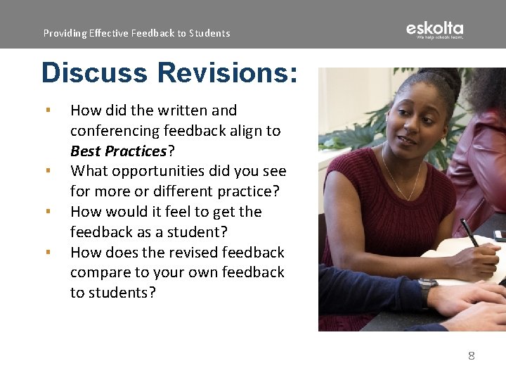 Providing Effective Feedback to Students Discuss Revisions: ▪ ▪ How did the written and