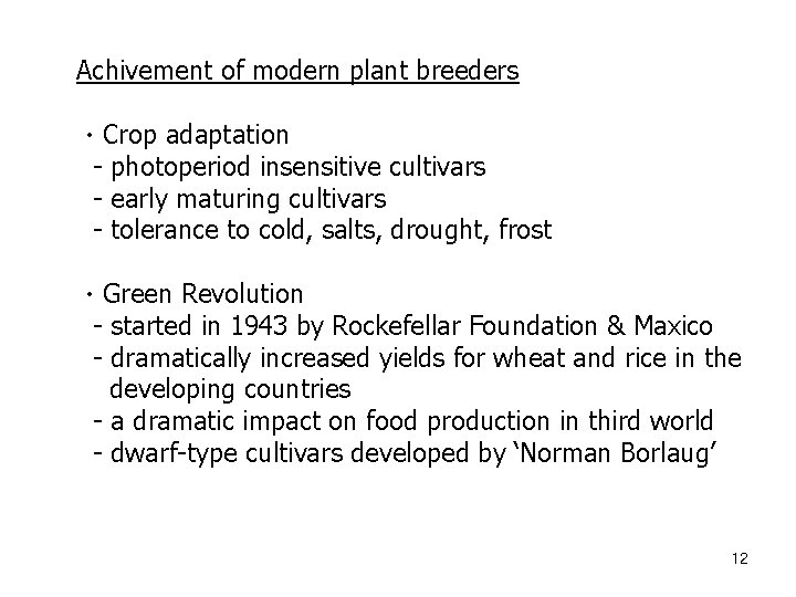 Achivement of modern plant breeders ㆍCrop adaptation - photoperiod insensitive cultivars - early maturing