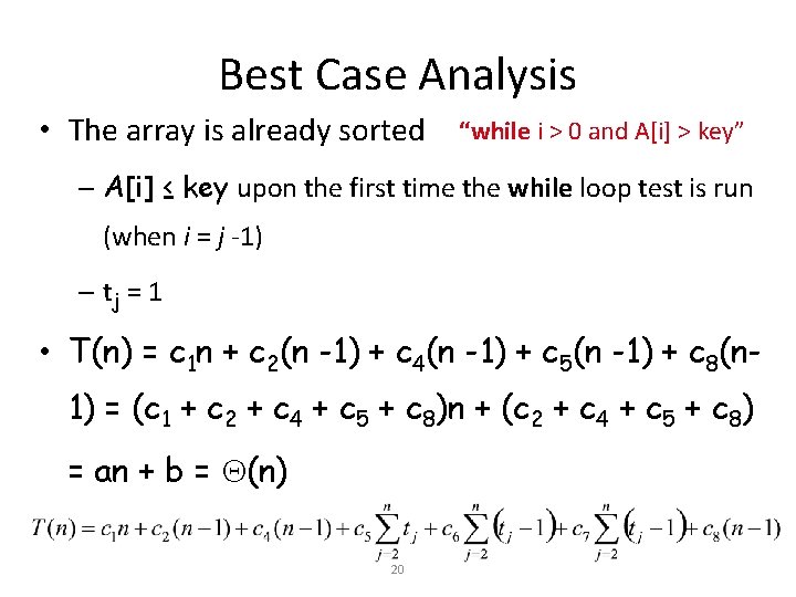 Best Case Analysis • The array is already sorted “while i > 0 and
