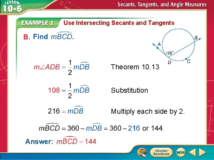 Use Intersecting Secants and Tangents B. Theorem 10. 13 Substitution Multiply each side by