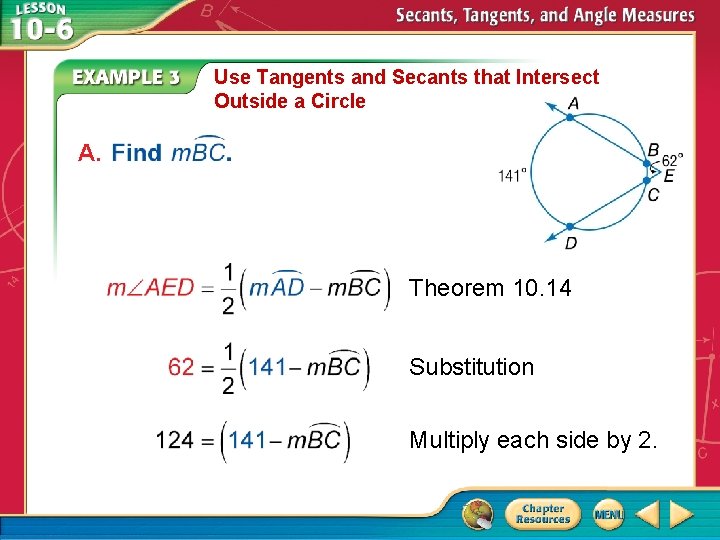 Use Tangents and Secants that Intersect Outside a Circle A. Theorem 10. 14 Substitution