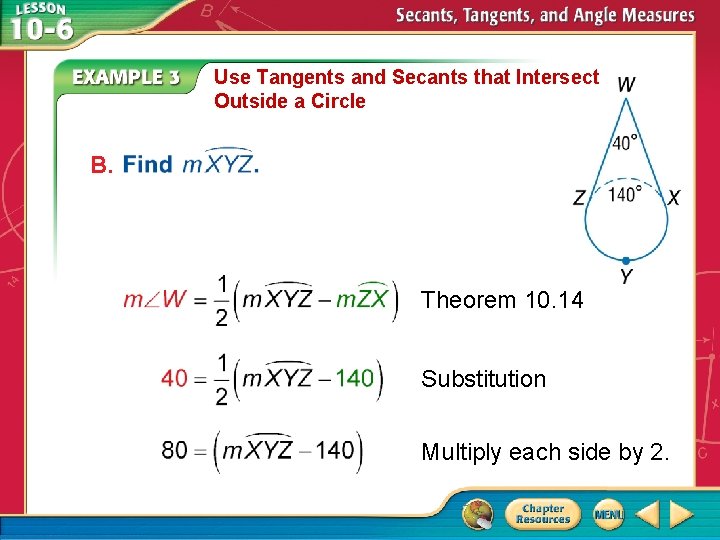 Use Tangents and Secants that Intersect Outside a Circle B. Theorem 10. 14 Substitution
