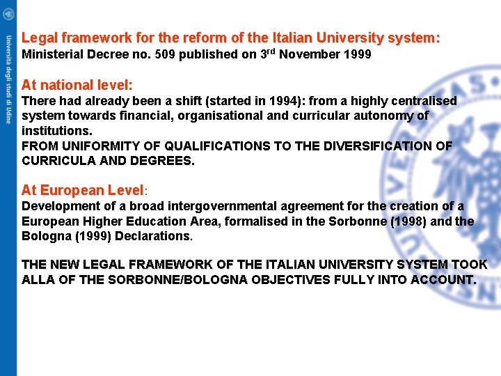 Legal framework for the reform of the Italian University system: Ministerial Decree no. 509