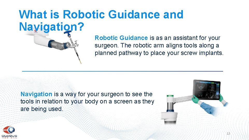 What is Robotic Guidance and Navigation? Robotic Guidance is as an assistant for your