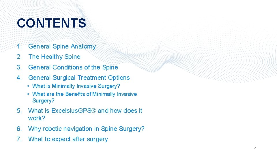 CONTENTS 1. General Spine Anatomy 2. The Healthy Spine 3. General Conditions of the