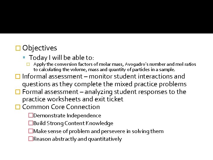 � Objectives Today I will be able to: � Apply the conversion factors of