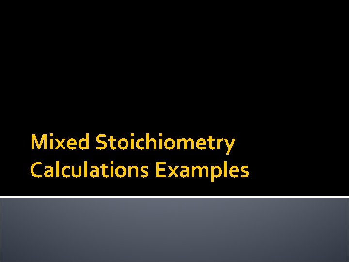 Mixed Stoichiometry Calculations Examples 