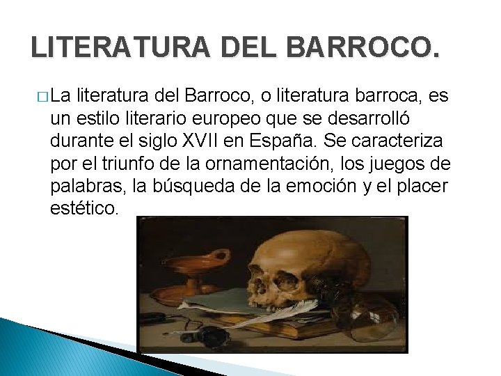 LITERATURA DEL BARROCO. � La literatura del Barroco, o literatura barroca, es un estilo