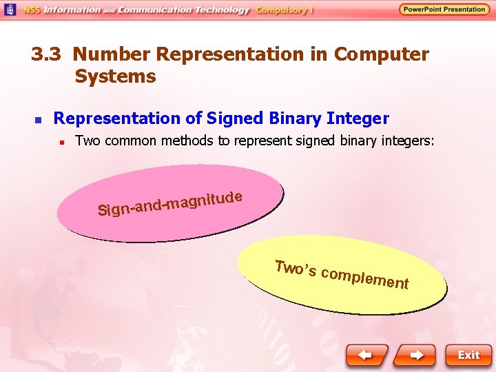 3. 3 Number Representation in Computer Systems n Representation of Signed Binary Integer n