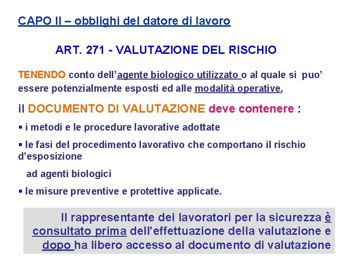 CAPO II – obblighi del datore di lavoro ART. 271 - VALUTAZIONE DEL RISCHIO