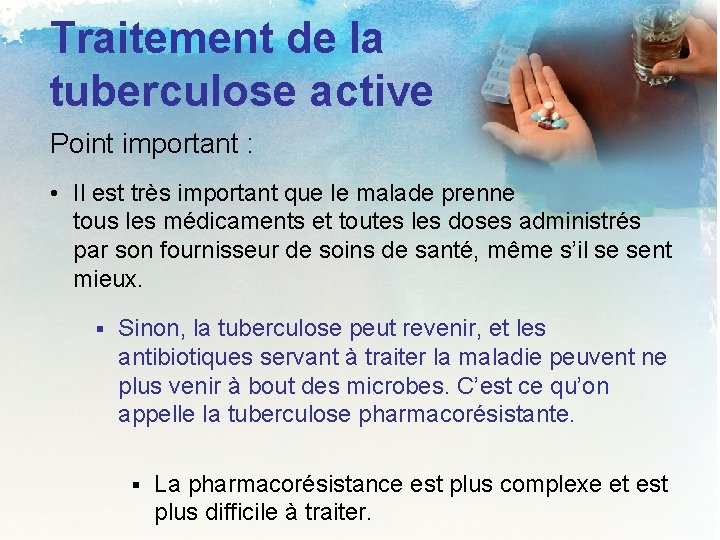 Traitement de la tuberculose active Point important : • Il est très important que